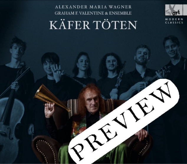 Käfer töten - Graham F. Valentine and Ensemble - Alexander M. Wagner