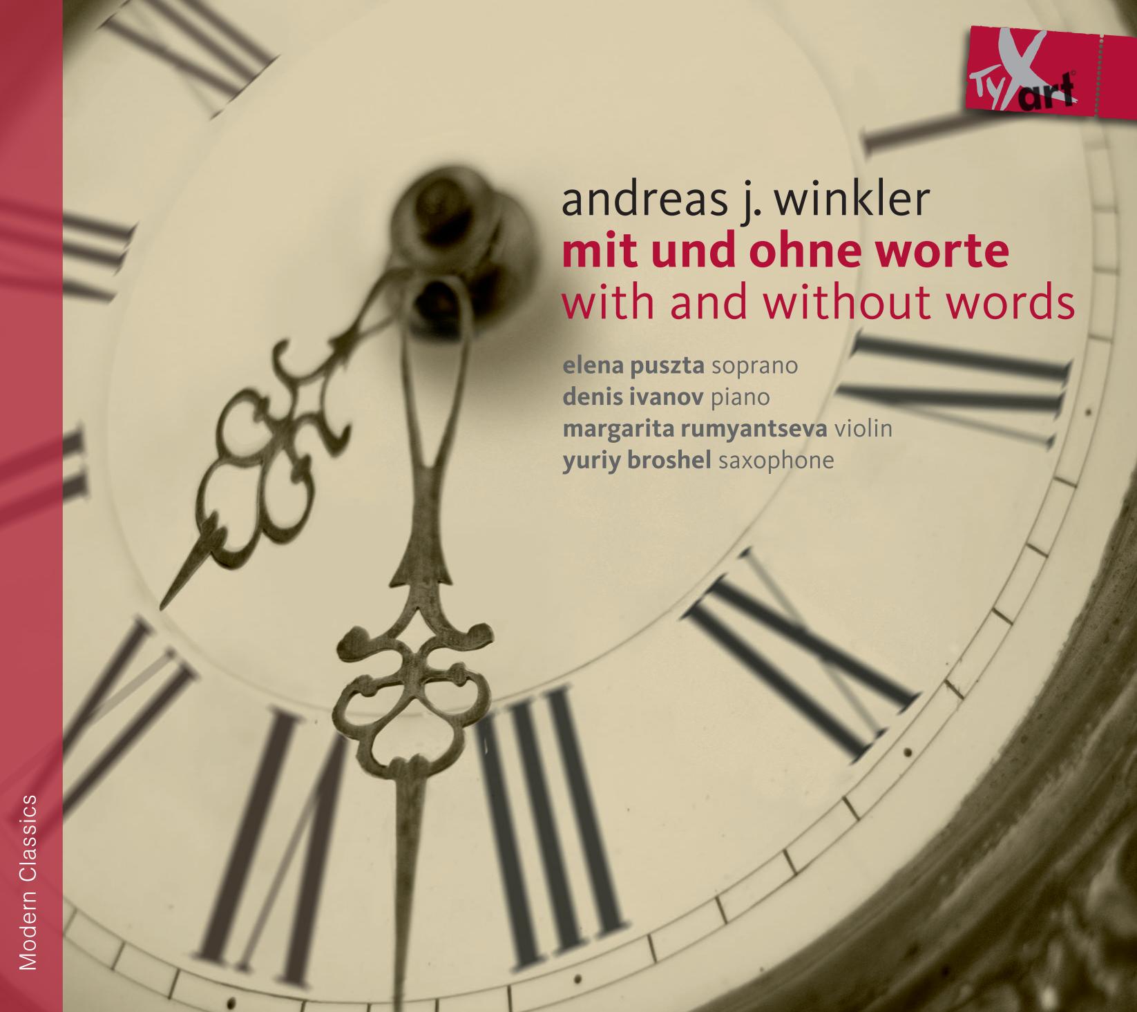Andreas J. Winkler: with and without words - Chamber Music, Lieder and Works for Piano solo
