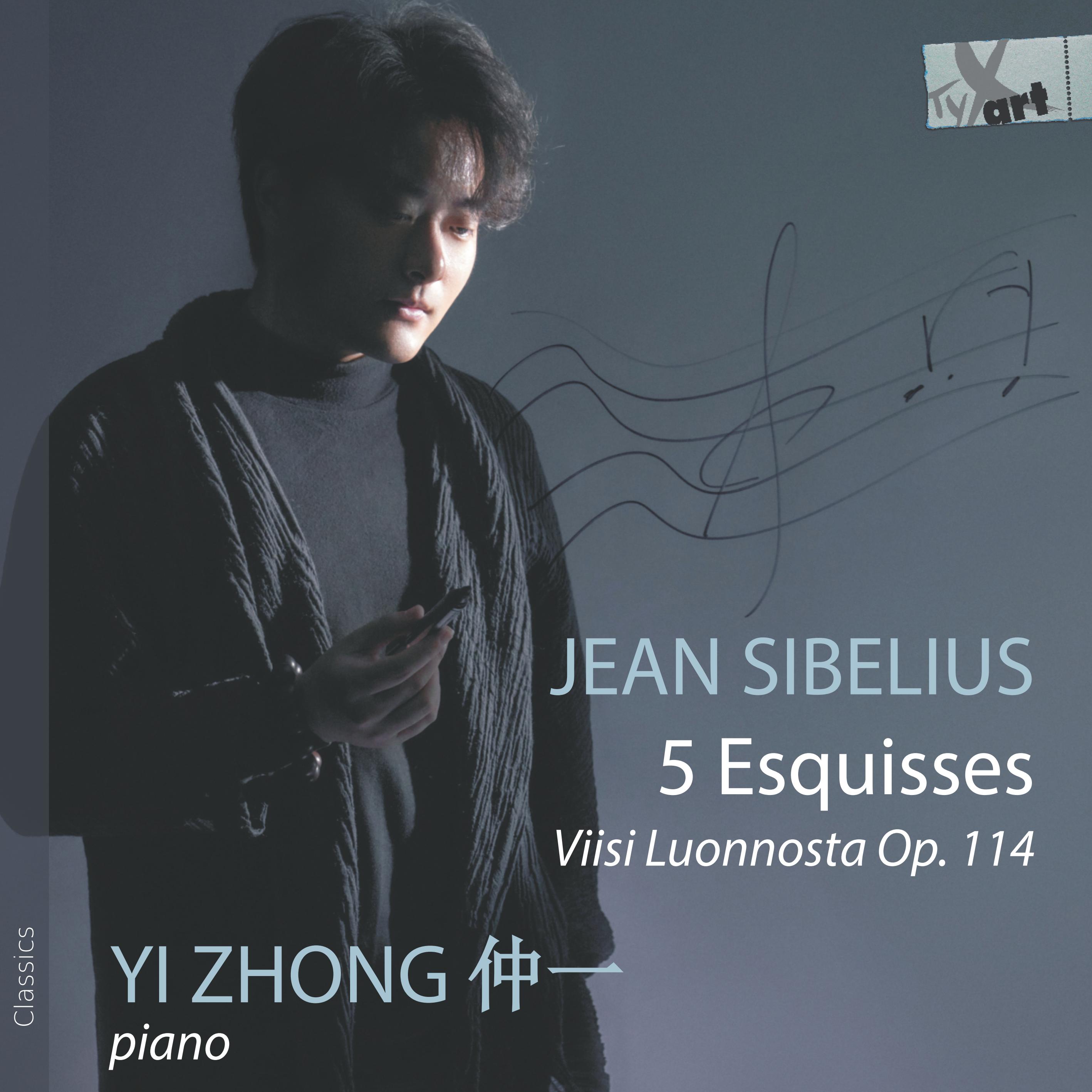 Sibelius: 5 Esquisses, Op. 114 - 5 Skizzen - Viisi Luonnosta - Yi Zhong, Piano