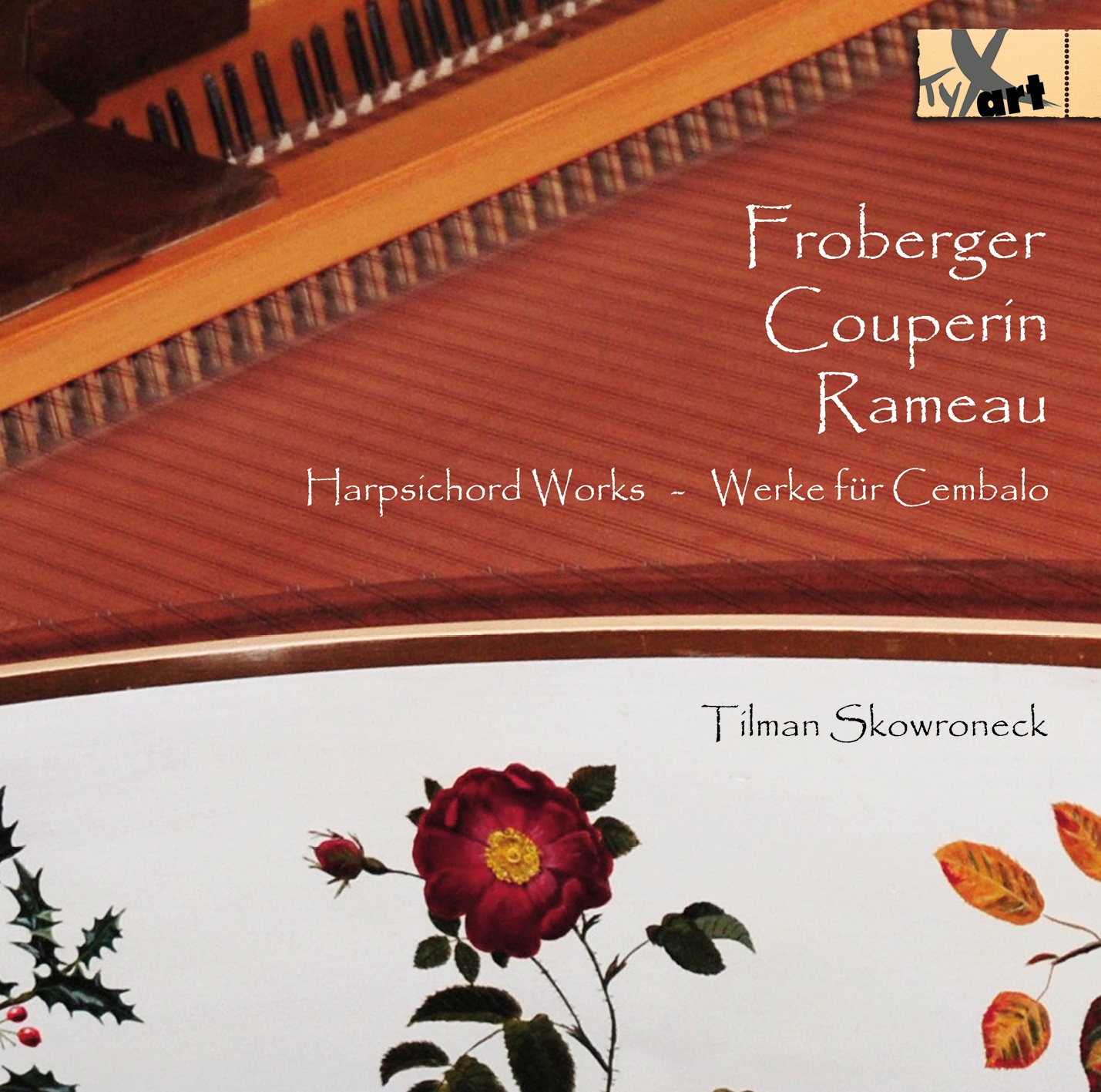 Froberger - Couperin - Rameau: Werke für Cembalo - Tilman Skowroneck